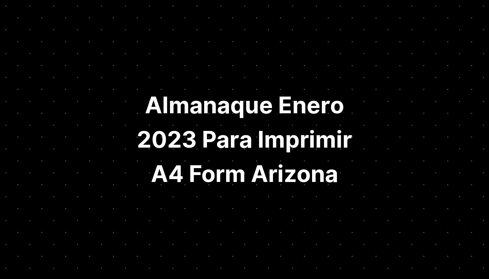 almanaque-enero-2023-para-imprimir-a4-form-arizona-imagesee